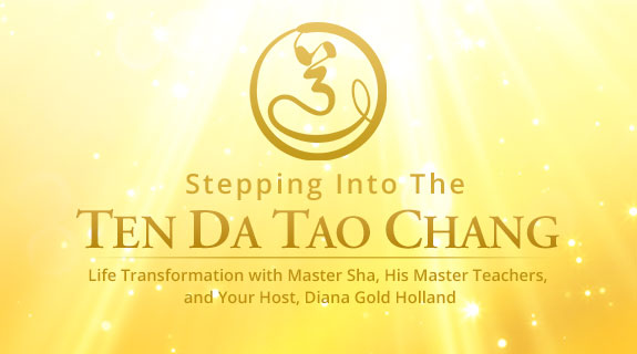 Stepping into The Ten Da Tao Chang: Life Transformation with Master Sha and Host Diana Gold Holland