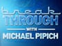 special-encore-presentation-break-through-with-michael-pipich-022813