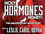 Holy Hormones Honey!