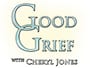 Good Grief with Cheryl Jones
