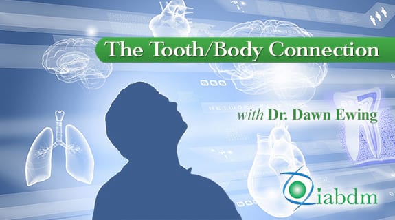 The Tooth/Body Connection
