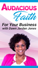 Audacious Faith For Your Business