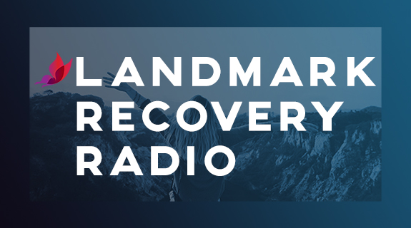 Landmark Recovery Podcast
