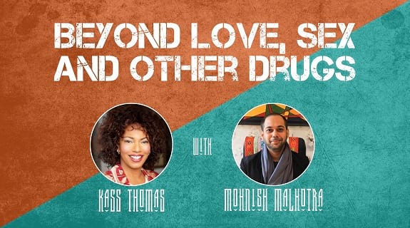 Beyond Love, Sex and Other Drugs