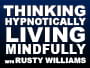 Thinking Hypnotically, Living Mindfully