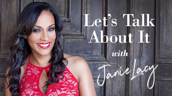 Let’s Talk About It with Janie Lacy