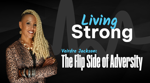 Living Strong: The Flip Side of Adversity