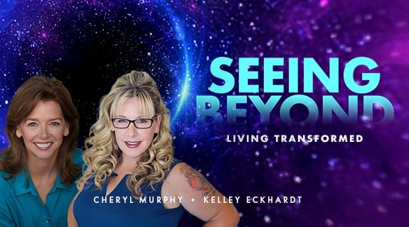 Seeing Beyond: Living Transformed