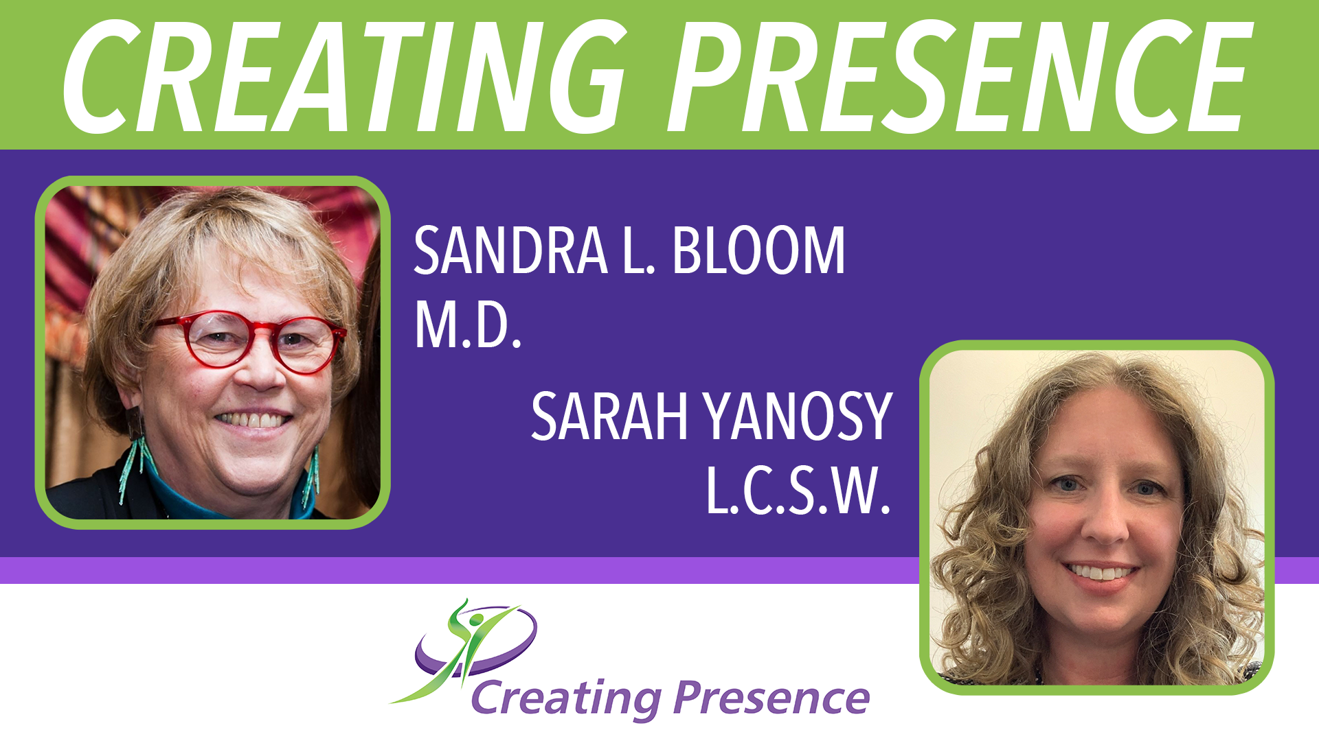 Creating Presence with Dr. Sandra Bloom & Sarah Yanosy