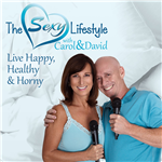 The Sexy Lifestyle with Carol and David