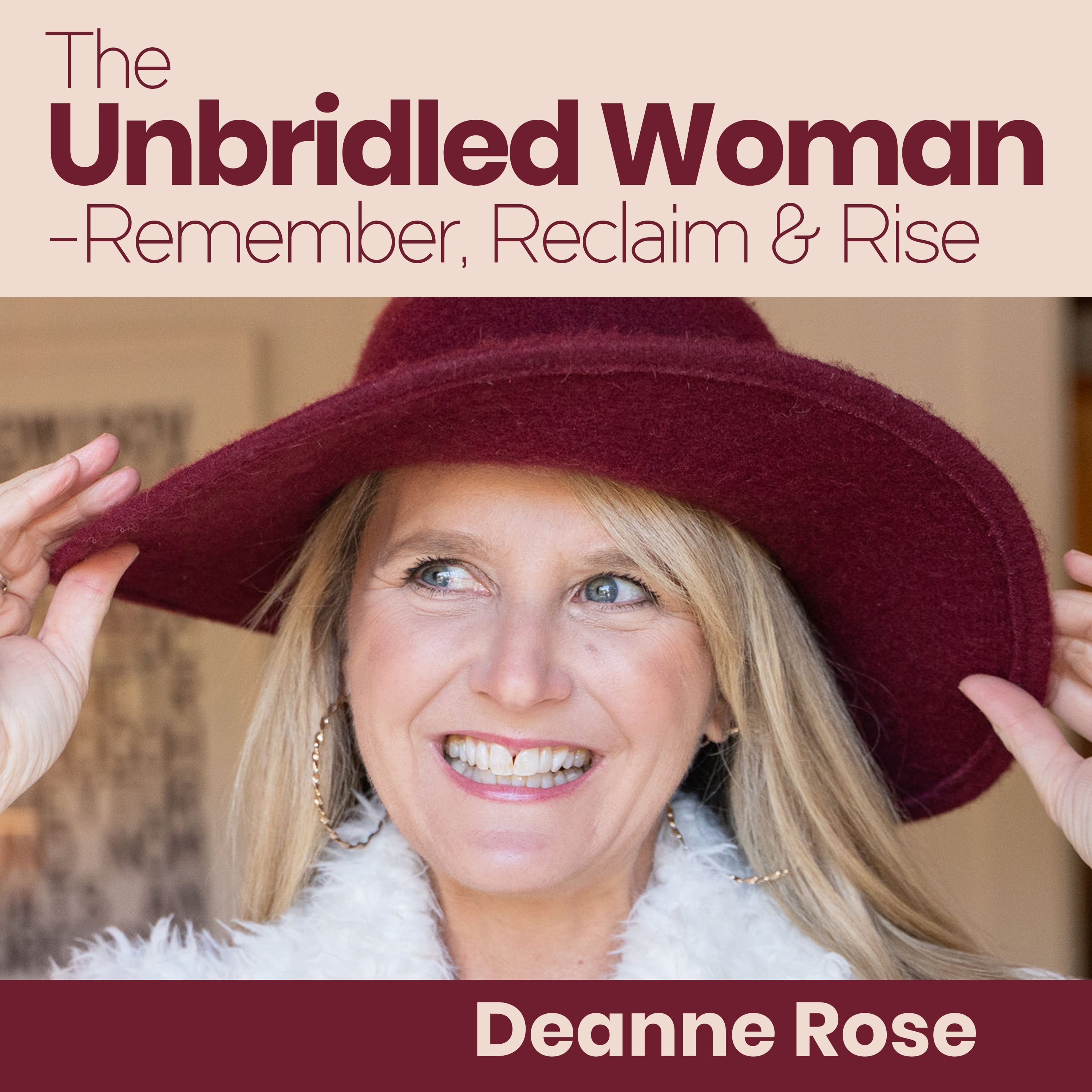 The Unbridled Woman-Remember, Reclaim & Rise
