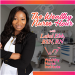 The Wealthy Nurse Hour