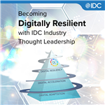 Becoming Digitally Resilient with IDC Industry Thought Leadership