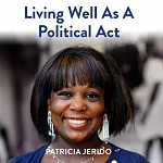 Living Well As a Political Act