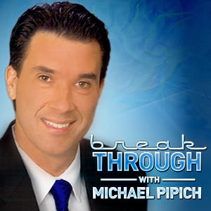 Breakthrough with Michael Pipich