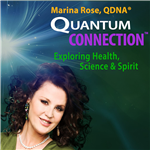Quantum Connection™ Exploration of Health, Science & Spirit, Accelerating Your Path To Extraordinary Living™