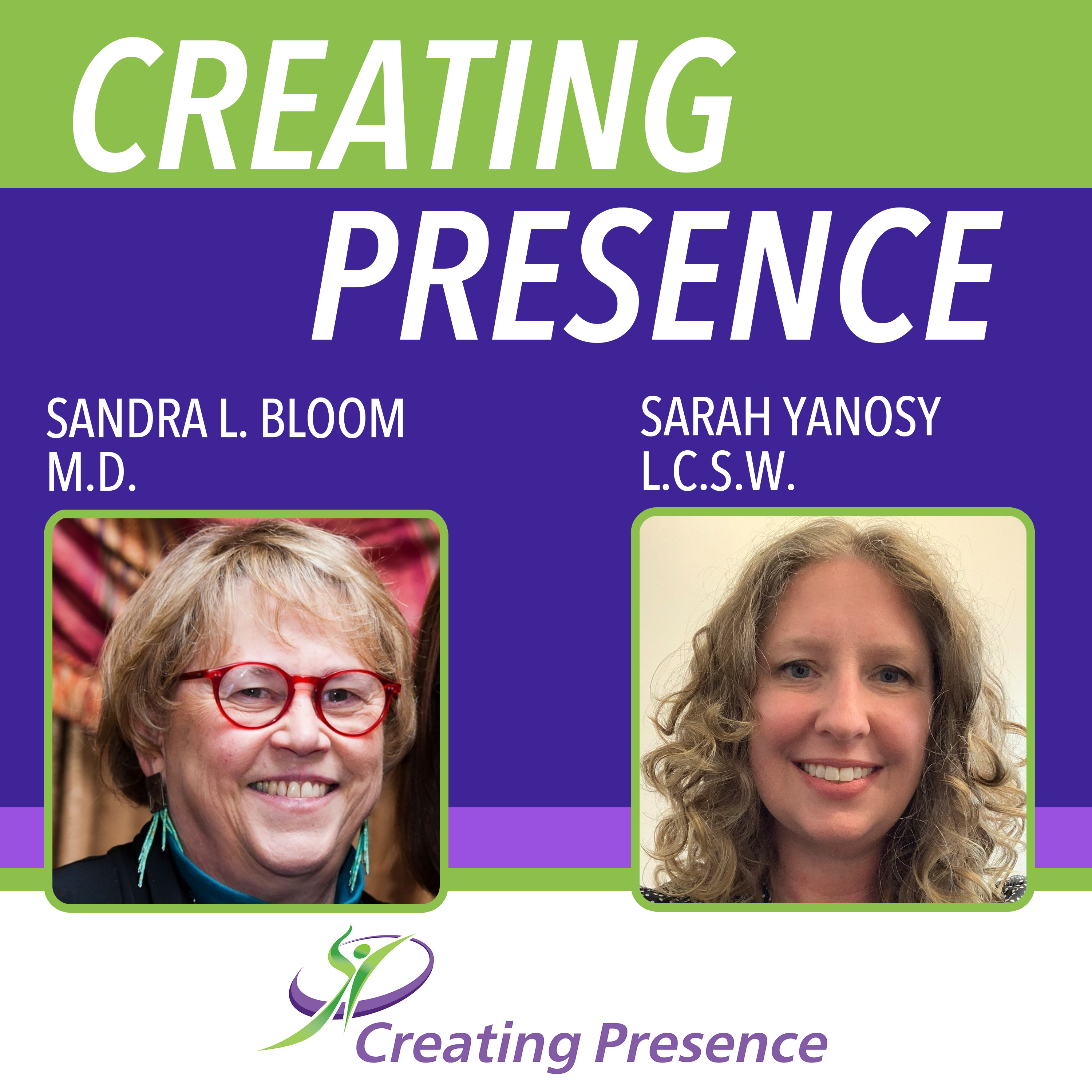 Creating Presence with Dr. Sandra Bloom & Sarah Yanosy